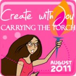 Aug-2011-Torchbearer-Create-With-Joy Aug-2011-Torchbearer-Create-With-Joy