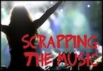 Scrapping The Music Scrapping The Music