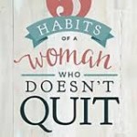 5 Habits Of A Woman Who Doesn't Quit